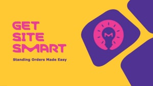 Initial slide of video featuring large pink text "Get Site Smart" and smaller purple text "Standing Orders Made Easy"on a vibrant yellow background and a pink lightbulb icon on a purple background.. 